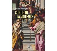Sortir de la violence ? - Le mal, la faute, le pardon