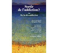 Sortir de l'addiction ? Ou de la dés-addiction - Grégoire Vitry - Descartes Et Cie - broché - Essai