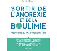 Sortir de l'anorexie et de la boulimie: Construire sa trajectoire de soin
