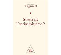 Sortir de l'antisémitisme ? Pierre-André Taguieff (Auteur)