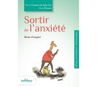 Sortir de l'anxiété: Mode d'emploi