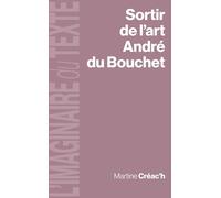 Sortir de l'art, André du Bouchet