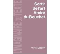 Sortir de l'art, André du Bouchet - Martine Créac'h - Presses Universitaires Vincennes - broché - Etude