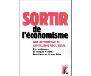 Sortir de l'économisme : Une alternative au capitalisme néolibéral