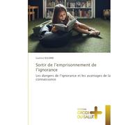 Sortir de l'emprisonnement de l'ignorance