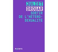 Sortir de l'hétérosexualité - Juliet Drouar - Points - Poche - Essai