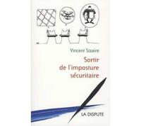 Sortir de l'imposture sécuritaire - Vincent Sizaire - La Dispute - broché - Etude