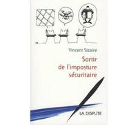 Sortir de l'imposture sécuritaire - Vincent Sizaire - La Dispute - broché - Etude