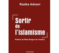 Sortir de l'islamisme - Razika Adnani - Erick Bonnier Eds - broché - Essai