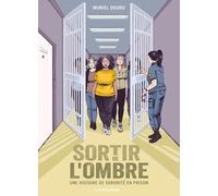 Sortir de l'ombre - Une histoire de sororité en prison