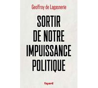 Sortir De Notre Impuissance Politique