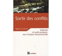 Sortir des conflits grâce à l'AT: Pacifier ses relations avec l'analyse transactionnelle