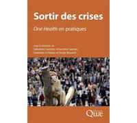 Sortir des crises One Health en pratiques - Sébastien Gardon - Quae - broché - Essai