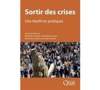 Sortir des crises Sébastien Gardon (Auteur), Amandine Gautier (Auteur), Gwenola Le Naour (Auteur), Serge Morand (Auteur)