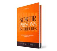 Sortir des prisons intérieures Ne subissez plus les forteresses, renverses-les ! - Yvan Castanou - Metanoïa et Vie - broché - Essai