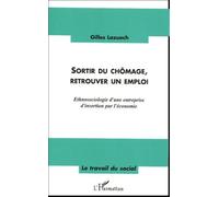 Sortir du chômage, retrouver un emploi Ethnosociologie d'une entreprise d'insertion par l'économie - Emile Favard - L'harmattan - broché - Essai