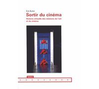 Sortir du cinéma - Histoire virtuelle des relations de l'art et du cinéma Histoire virtuelle des relations de l’art et du cinéma - Erik Bullot - Mamco Eds - broché - Essai