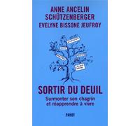 Sortir du deuil: Surmonter son chagrin et réapprendre à vivre