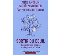 Sortir du deuil - Surmonter son chagrin et réapprendre à vivre