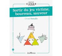 Sortir du jeu victime, bourreau, sauveur