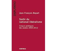 Sortir du national-libéralisme. Croquis politiques des années 2004-2012