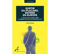 Sortir du placard, entrer en Europe La fabrique des réfugiés LGBTI en Belgique, en France et au Royaume-Uni - Ahmed Hamila - Universite De Bruxelles Eds - broché - Essai