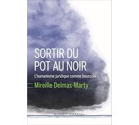 Sortir du pot au noir: L'Humanisme juridique comme boussole