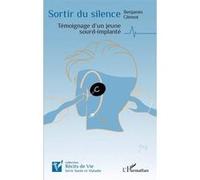 Benjamin Glemot – Sortir du silence : Témoignage d'un jeune sourd-implanté – Broché