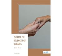 Sortir du silence des aidants - Sonia Olivier - Nombre 7 - broché - Témoignage