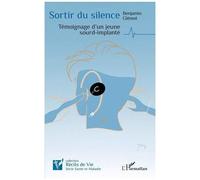 Benjamin Glemot – Sortir du silence : Témoignage d'un jeune sourd-implanté – Broché