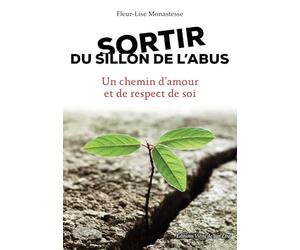 Sortir du sillon de l'abus: Un chemin d'amour et de respect de soi