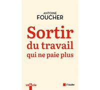 Sortir Du Travail Qui Ne Paie Plus - Compromis Pour Une Société Du Travail Au Xiie Siècle