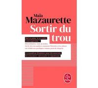 Sortir du trou - Lever la tête Maïa Mazaurette (Auteur)