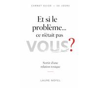 Sortir d'une relation toxique: Carnet de reconstruction guidé sur 30 jours