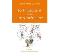 Sortir Gagnant de Nos Luttes Interieures