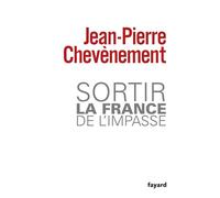 Sortir la France de l'impasse - Jean-Pierre Chevènement - Fayard - broché - Essai