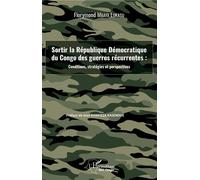 Sortir la République Démocratique du Congo des guerres récurrentes – conditions et stratégies