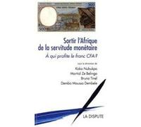 Sortir l'Afrique de la servitude monétaire Collectif (Auteur)
