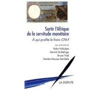 Sortir l'Afrique de la servitude monétaire Collectif (Auteur)