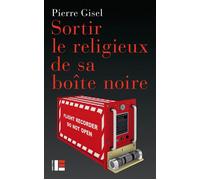 Sortir le religieux de sa boîte noire - Pierre Gisel - Labor Et Fides - broché - Essai