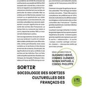 Sortir. Sociologie des sorties culturelles des Français.es DS Hervé Glevarec (Directeur de thèse ou de recherche), Clément Combes (Directeur de thèse ou de recherche), Philippe Cibois (Directeur de th