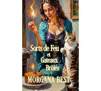 Sorts de Feu et Gâteaux Brûlés: Une série cosy mystery et paranormale