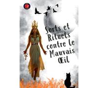 Sorts Et Rituels Contre Le Mauvais Il