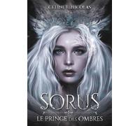 Sorus : Le Prince des Ombres - Céline E. Nicolas - Bookelis - broché - Roman