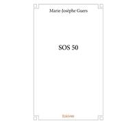 Sos 50 - Marie-Josèphe Guers - Edilivre-Aparis - broché - Monographie