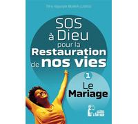 SOS à Dieu pour la restauration de nos vies - L5075 Le Mariage - Père Hippolyte Muaka Lusavu - Rassemblement A Son Image - broché - Essai