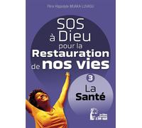 SOS à Dieu pour la restauration de nos vies - L5077 La Santé - Père Hippolyte Muaka Lusavu - Rassemblement A Son Image - broché - Essai