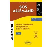 Sos Allemand Niveau 2 B1-B2 - Révision Systématique De La Grammaire Et Du Vocabulaire - 2e Édition Revue Et Augmentée (Avec Fichiers Audio) (B1-B2)