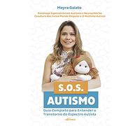 SOS Autismo: Guia completo para entender o Transtorno do Espectro Autista