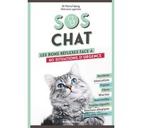 Pierre Fabing – SOS chat – Les bons réflexes face à 60 situations d'urgence – Broché